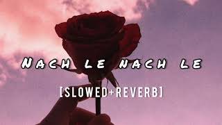 Nach Le Nach Le [slowed+reverb] | Bol Bachchan | shreya Ghoshal | sukhwinder singh