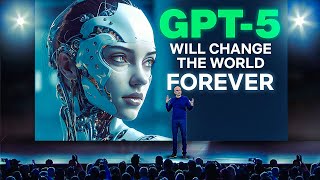 This is How GPT 5 Will Redefine The World FOREVER!