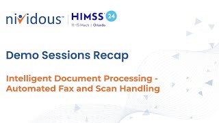 Demo Session at HIMSS 2024: Intelligent Document Processing (IDP) - Automated Fax and Scan Handling