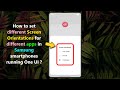 How to set different Screen Orientations for different apps in Samsung smartphones running One UI ?