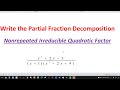 Partial Fraction Decomposition Non-Repeated Irreducible Quadratic Factor