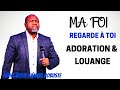 MA FOI REGARDE À TOI || ADORATION & LOUANGE || ÉVANGÉLISTE SAMUEL ROBUSTE