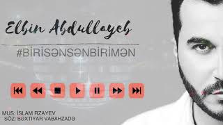 Elvin Abdullayev - Biri sensen, biri men