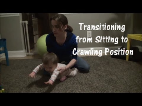 Transitioning from Sitting to Crawling Position Transitioning from Sitting to Crawling Position