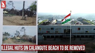 ILLEGAL HUTS ON CALANGUTE BEACH TO BE REMOVED