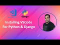 VS Code for Python and Django Setup Guide | Install and Configure Like a Pro | Kundan Kumar |