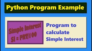 Python program to calculate the simple interest | Python Program Example #ppe108 | Highblix