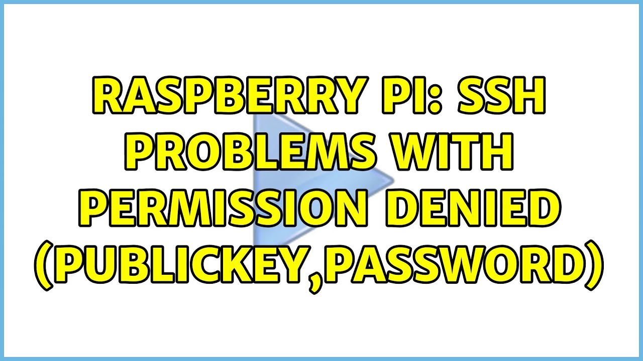 Permission denied password. Permission denied (publickey,password)..