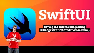iOS 15: Saving the filtered image with UIImageWriteToSavedPhotosAlbum() – Instafilter SwiftUI 12/12