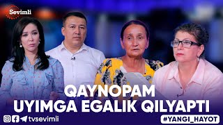 YANGI HAYOT - QAYNOPAM UYIMGA EGALIK QILYAPTI