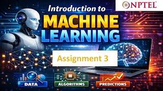 Introduction to Machine Learning Week 3 Assignment 3 answer solution Jan 2026