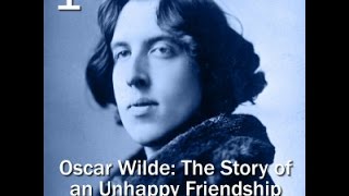 Oscar Wilde: The Story of an Unhappy Friendship by ROBERT SHERARD Audiobook - Chapter 21 - Rob Board