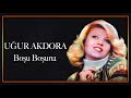 uğur akdora boşu boşuna