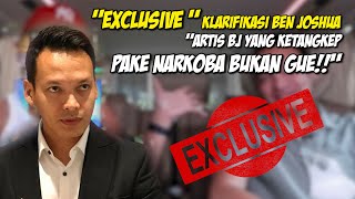 “Exclusive “ Klarifikasi Ben Joshua “ARTIS BJ YANG KETANGKEP PAKE NARKOBA BUKAN GUE!!”