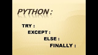 Python Try/Except/Else/Finally , Tutorial 2