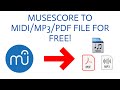 MUSESCORE SHEETS TO MIDI/PDF/MP3 FILE (FOR FREE!)