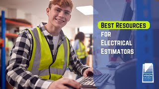 Best Resources for Electrical Estimators - Hardware, Software, Books, Training, Associations