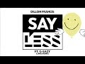 Dillon Francis - Say Less (Lunice Remix)