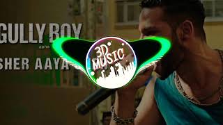 Sher Aaya Sher - Gully Boy | (Remix) | (EXTREME BASS)🎧