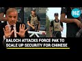 Fear of Baloch attacks? Chinese nationals can't move freely in Islamabad; New guidelines out