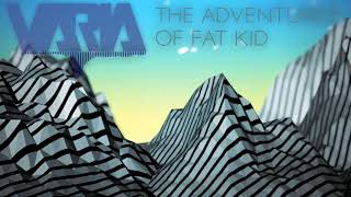 Varia - The Adventures of Fat Kid [Glitch Hop]