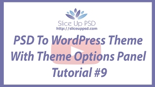 PSD To WordPress Theme With Theme Options Panel Tutorial #9