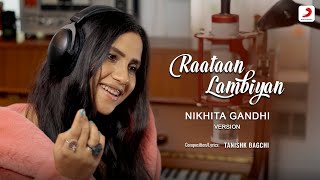 Raataan Lambiyan (Nikhita Gandhi Version) | Tanishk Bagchi