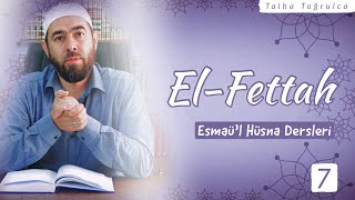 EL-FETTAH | El-Fettah ne anlama gelir? Önemi nedir ve hayatımızdaki yansımaları nelerdir?