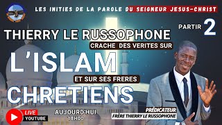 🔴 LE PRÉDICATEUR THIERRY LE RUSSOPHONE CRACHE DES VÉRITÉS 😳 SUR L'ISLAM ET ENSUITE SUR SES FRÈRES