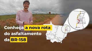 BR-158: MUDARAM a ROTA do ASFALTAMENTO