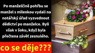 Po pohřbu manželky šel manžel s milenkou k notáři,aby převzal dědictví po manželce. Byli však v šoku