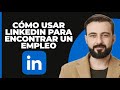 Cómo Usar LinkedIn para Encontrar Trabajo !