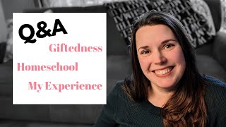 Q & A: Homeschooling Gifted Kids and My Own Homeschool Experience