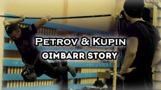 Petrov \u0026 Kupin. Gimbarr Story