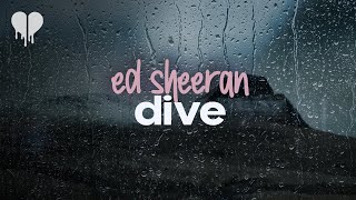 ed sheeran - dive (lyrics)