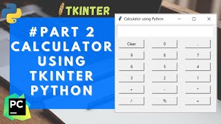 Part 2 | Calculator Using Python | Calculator in Tkinter Python | Calculator using Tkinter GUI