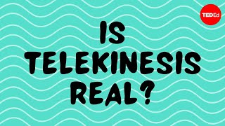 Is telekinesis real? - Emma Bryce