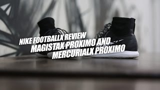 Review - Nike MercurialX Proximo \u0026 MagistaX Proximo