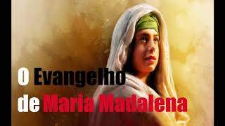 #17 - EVANGELHO DE MARIA MADALENA - Texto Completo 🎧 Apócrifos da Bíblia