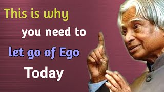 This is Why You Need to Let Go of Ego Today! | APJ Abdul Kalam Quotes & Sayings | abdul kalam speech