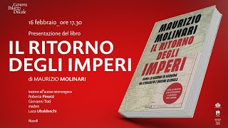 Maurizio Molinari - Il ritorno degli imperi. Come la guerra in Ucraina ha sconvolto l’ordine globale