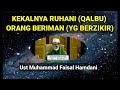 Kekalnya Ruh (Qalbu) Ahli Zikir Sesudah Meninggal II Ust Muhammad Faisal Hamdani