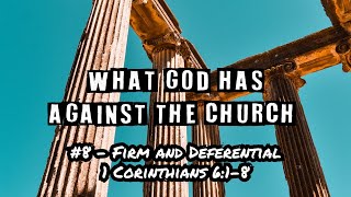 WGHATC #8 - Firm and Deferential (1 Cor 6:1-8) | Dr. Kurt Bjorklund | February 26-27, 2022