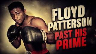 Floyd Patterson - Past His Prime