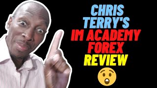Chris Terry Forex IM Academy Review