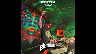 ELEMENT - Dj Set@Progressive Festival 2017 [Psytrance]