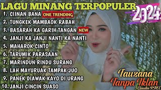 FAUZANA - LAGU MINANG TERBARU FULL ALBUM TERPOPULER 2024 - Ciinan Bana - Basarah Ka Garih Tangan 🎶