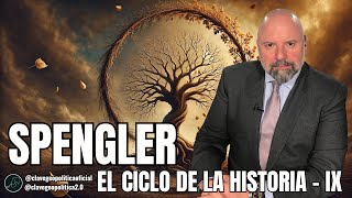 SPENGLER. EL CICLO DE LA HISTORIA - IX