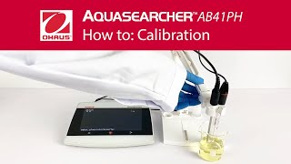 How to: Calibration - OHAUS AquaSearcher Water Analysis Bench Meters (AB41PH)