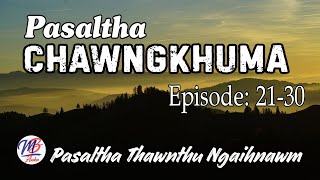 Pasaltha CHAWNGKHUMA# Episode: 26-30